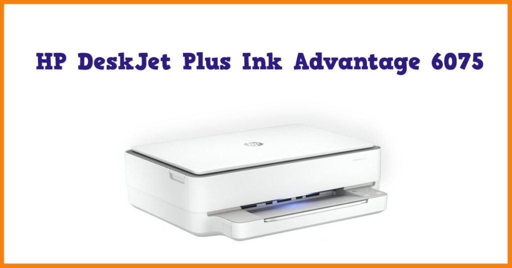 drukarka HP DeskJet Plus Ink Advantage 6075