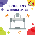 problemy z drukiem 3D
