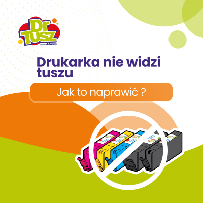 Dlaczego drukarka nie widzi tuszu?