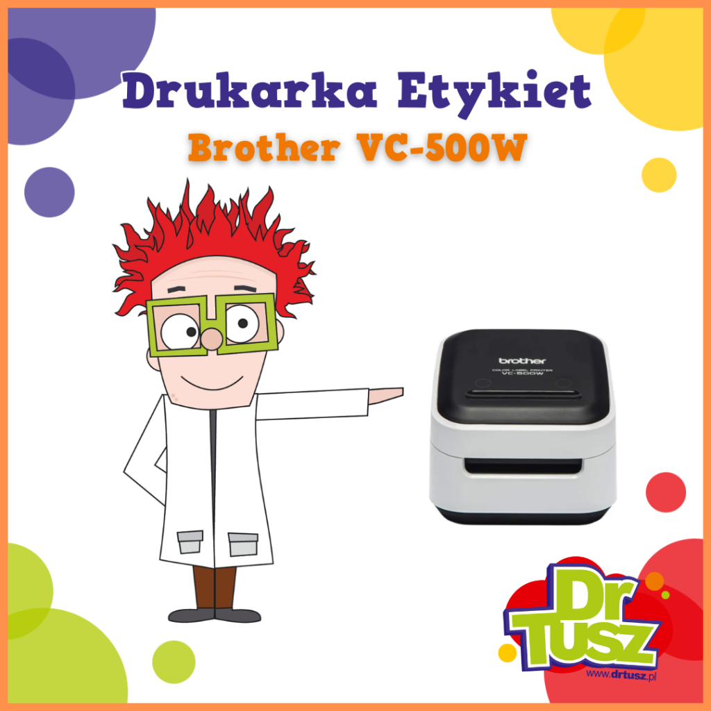 DrTusz i drukarka Brother VC 500W