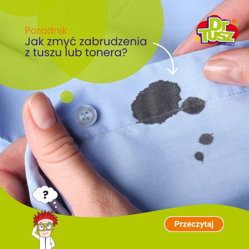 Jak zmyć zabrudzenia z tuszu i tonera?