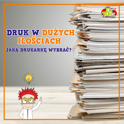 Druk w dużych ilościach – jaka drukarka do domu i biura?