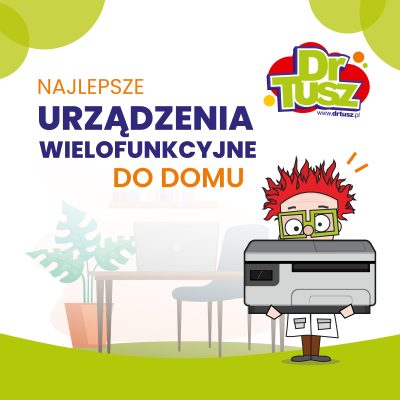 DrTusz wskazuje, jakie są najlepsze urządzenia wielofunkcyjne do domu