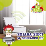 DrTuz wyjaśnia jak zmienić sieć w drukarce HP