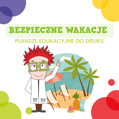 Bezpieczne wakacje – plansze edukacyjne do druku