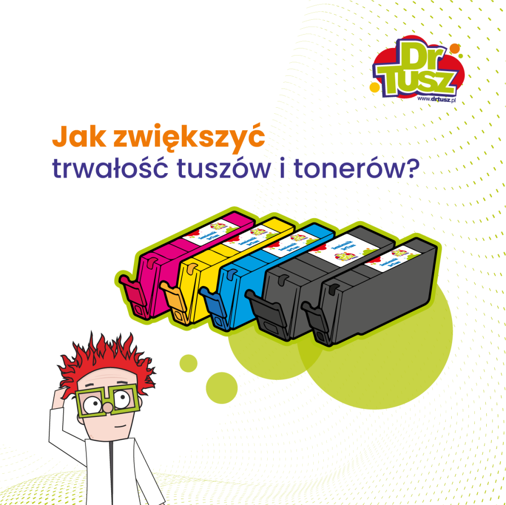 jak zwiększyć trwałość tuszów i tonerów