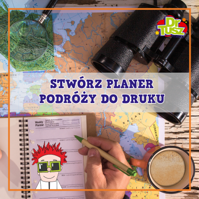 Planer podróży do druku – co spakować, o czym pamiętać i jak nie oszaleć?