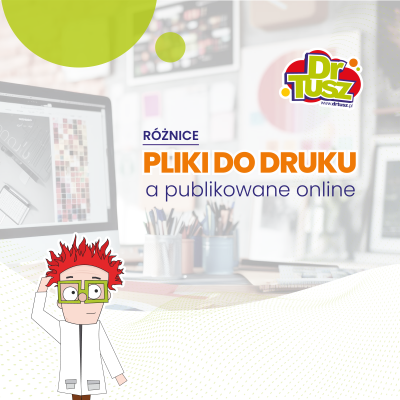 Różnice między plikami do druku a plikami publikowanymi online – co musisz wiedzieć?