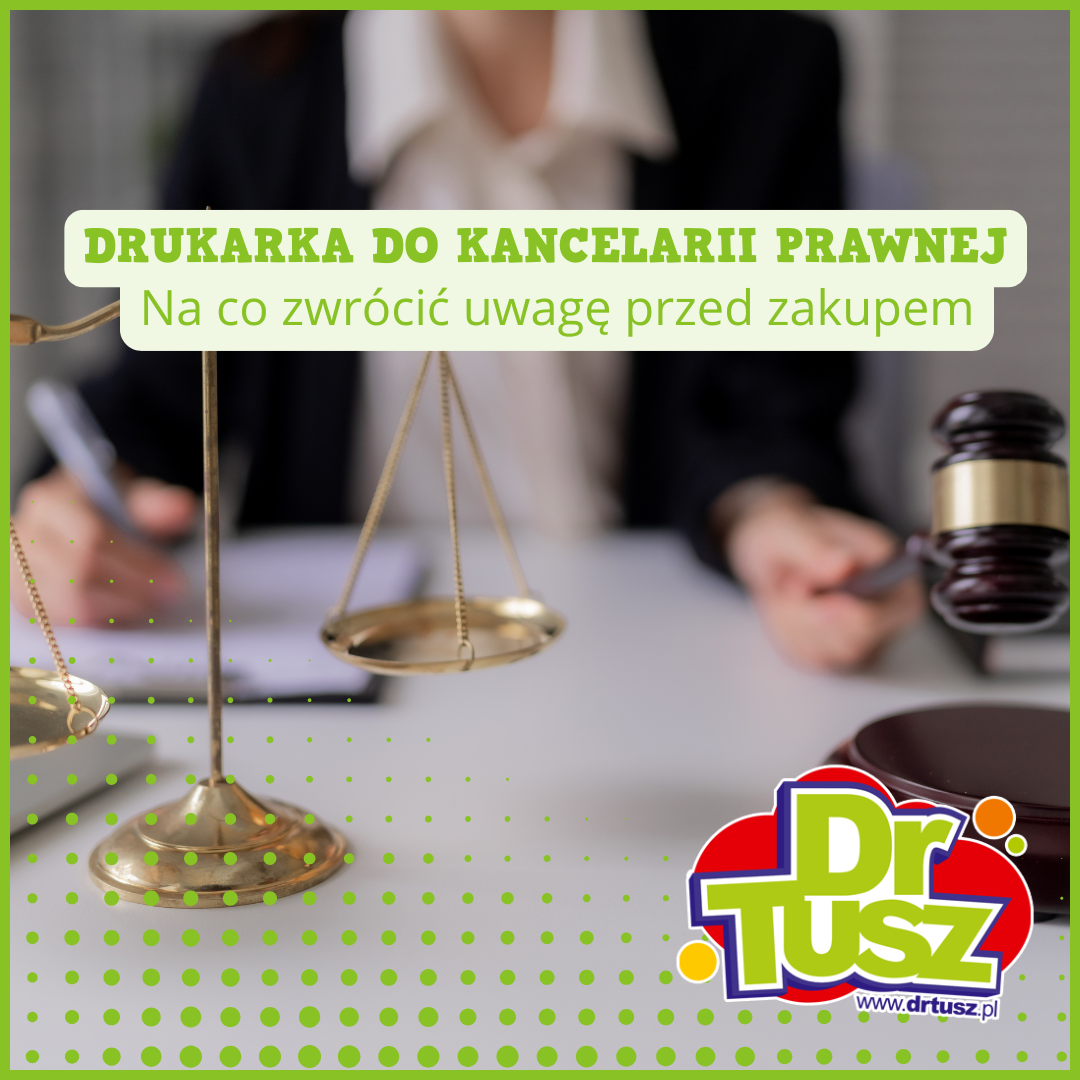 Drukarka do kancelarii prawnej – na co zwrócić uwagę przed zakupem