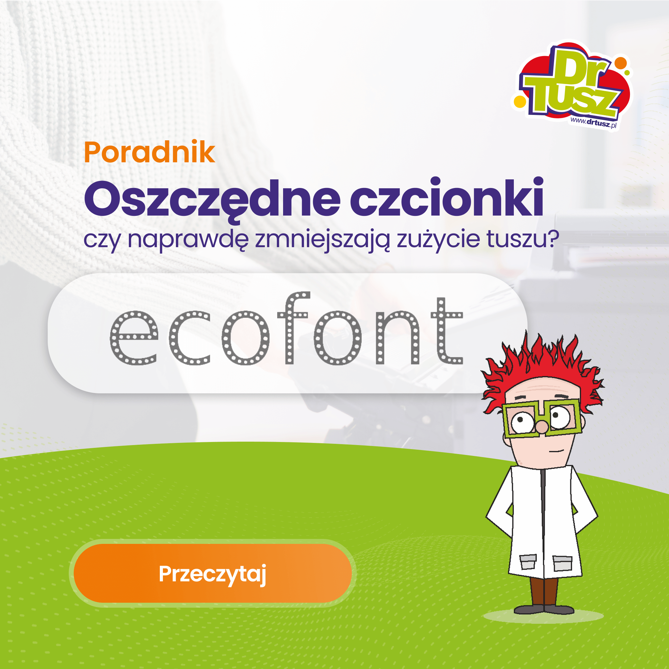 Ecofont i inne oszczędne czcionki – czy naprawdę zmniejszają zużycie tuszu?