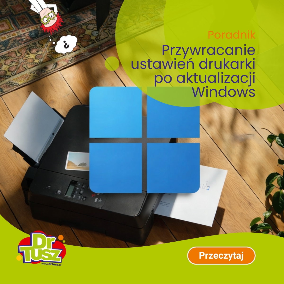 Drukarka nie działa po aktualizacji Windows? Przywróć swoje ustawienia drukarki