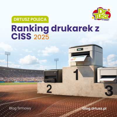Ranking drukarek atramentowych z systemem CISS na koniec 2025 roku