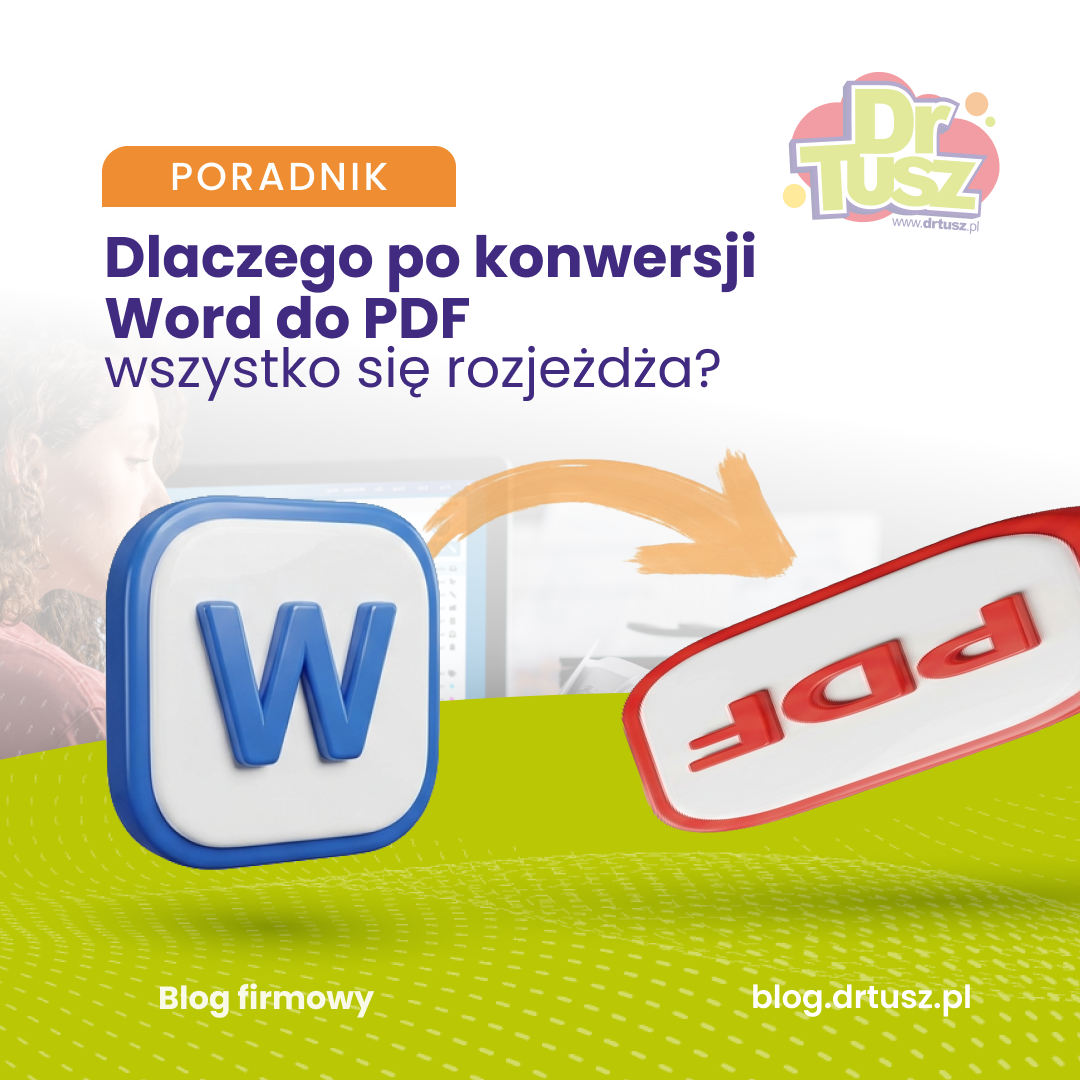 Dlaczego po konwersji Word do PDF wszystko się rozjeżdża?
