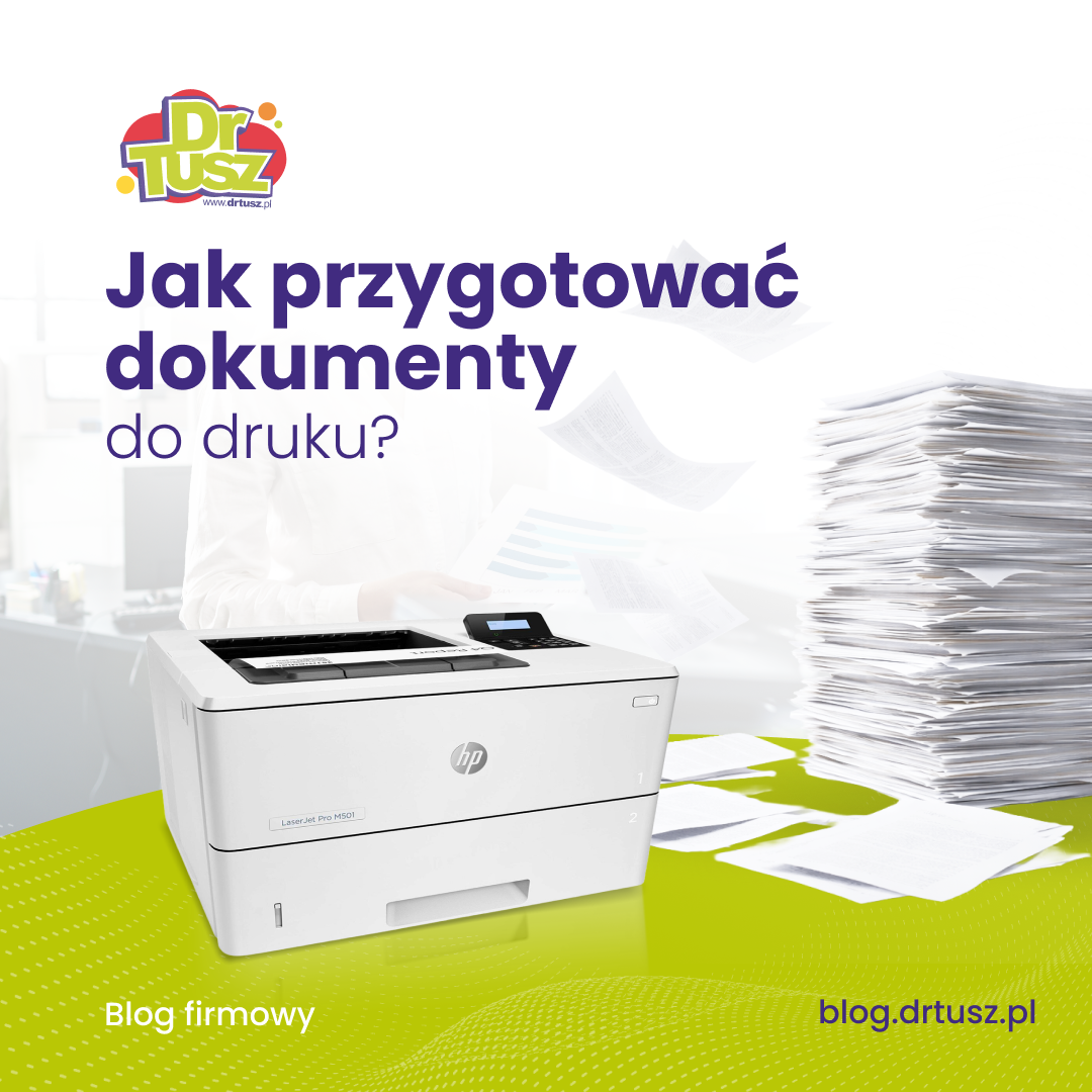 Jak przygotować dokumenty do druku? Praktyczny poradnik techniczny.