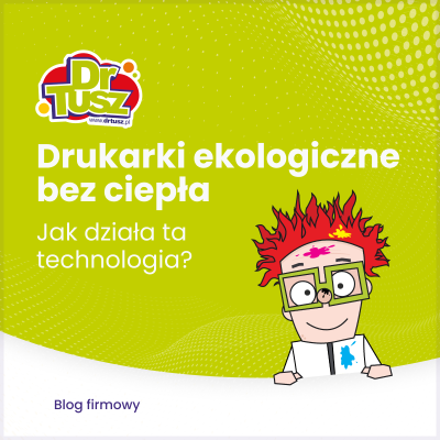 Drukarki ekologiczne bez ciepła – jak działa ta technologia?