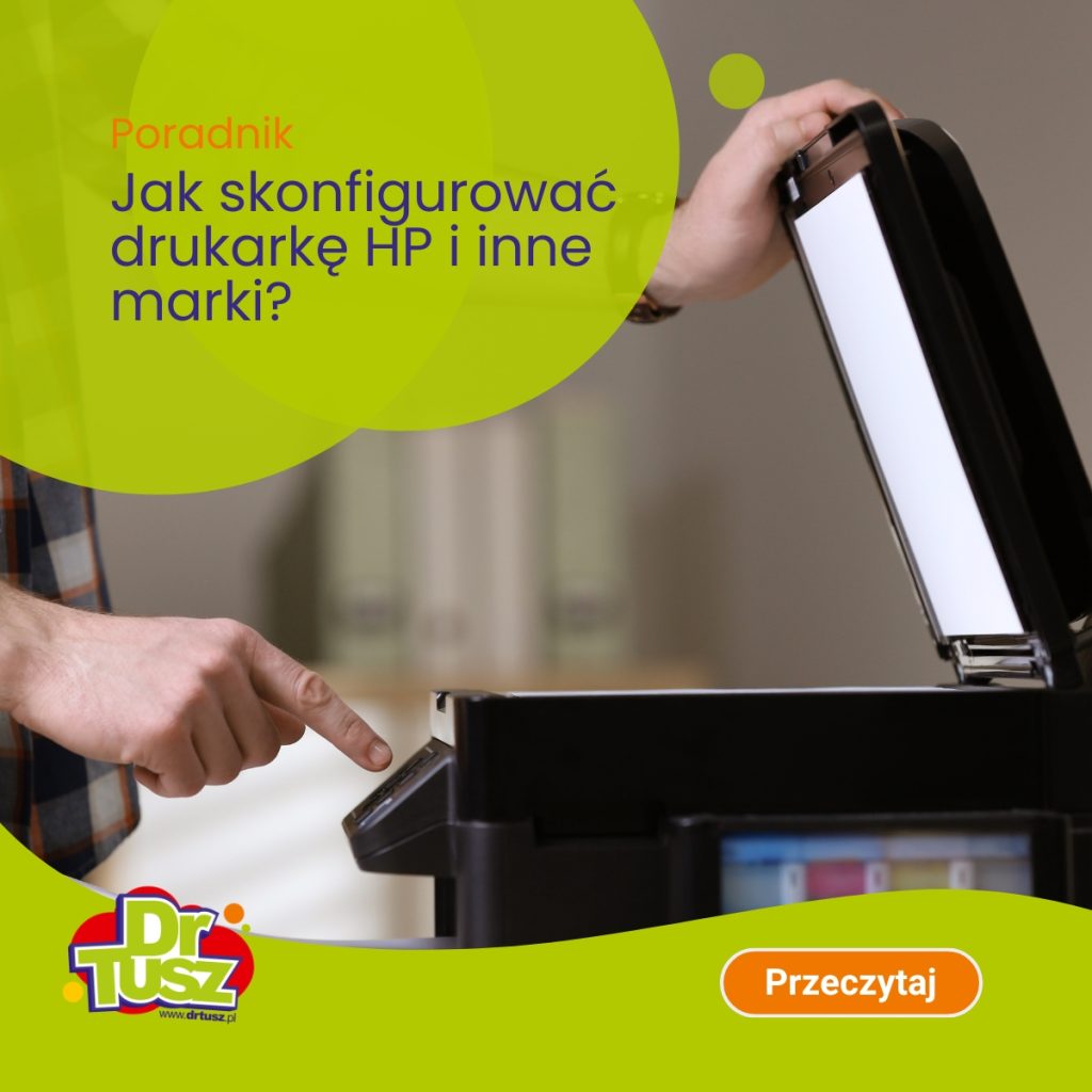 Jak skonfigurować drukarkę HP i inne marki?