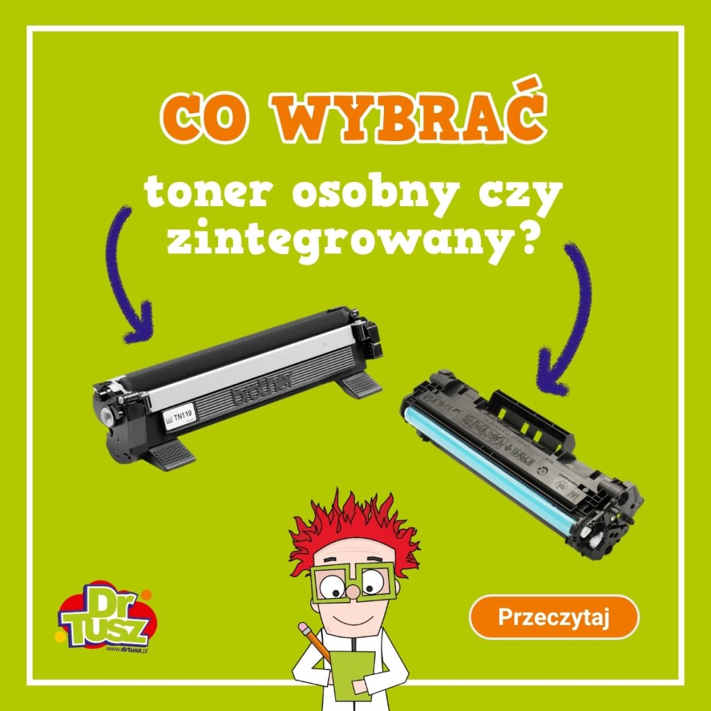 toner osobny czy zintegrowany z bębnem