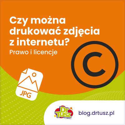 Czy można drukować zdjęcia z internetu? Prawo, licencje i plakaty
